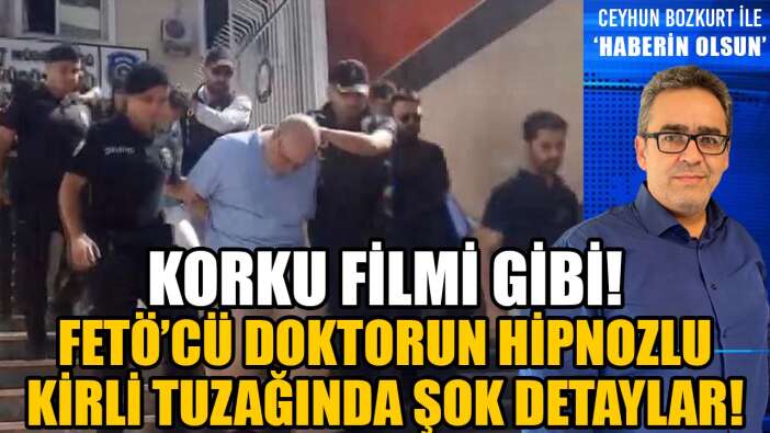 FETÖ’CÜ PSİKİYATRİSTİN HİPNOZLU KİRLİ TUZAĞI! ÇARPICI DETAYLAR ORTAYA ÇIKTI!