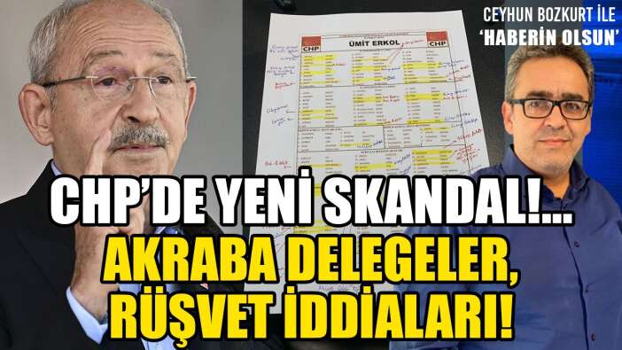 CHP’DE DELEGE SAVAŞLARINDA YENİ PERDE: AKRABA LİSTELER, RÜŞVET İDDİALARI!