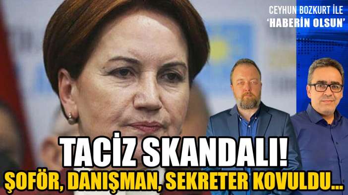 İYİ PARTİ’DE YENİ SKANDAL!