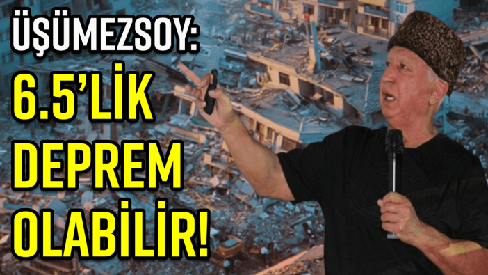 PROF. DR. ŞENER ÜŞÜMEZSOY’DAN KRİTİK DEPREM UYARISI: 6.5’LUK DEPREM YAPABİLİR!