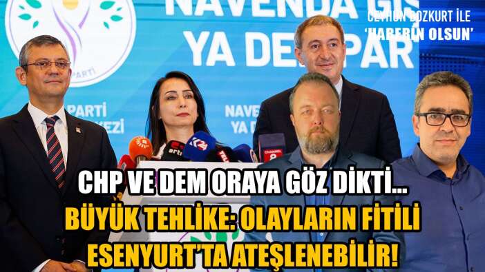 ÇOK BÜYÜK OLAYLARIN FİTİLİ ATEŞLENEBİLİR!