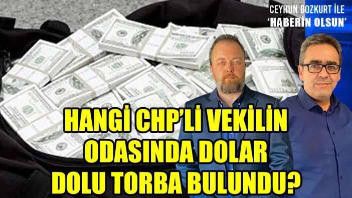 CHP’Lİ MİLLETVEKİLİNİN ODASINDA DOLARLARLA DOLU MARKET POŞETİ BULUNDU!