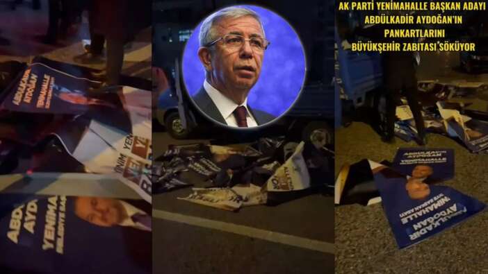 Mansur Yavaş'tan yeni skandal: AK Parti adayı Abdülkadir Aydoğan’ın afişlerini toplattı!
