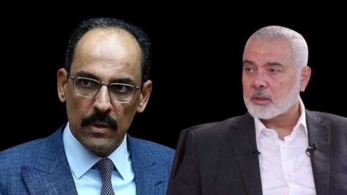 MİT Başkanı İbrahim Kalın'dan Hamas lideri İsmail Haniyye'ye taziye telefonu