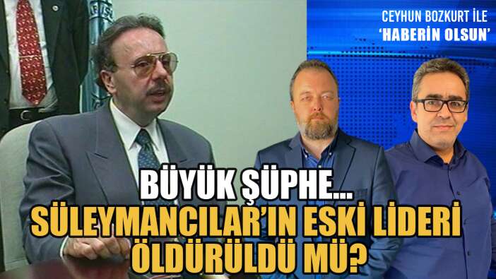 SÜLEYMANCILAR'IN ESKİ LİDERİ AHMET ARİF DENİZOLGUN’UN ÖLÜMÜNDE BÜYÜK ŞÜPHE!
