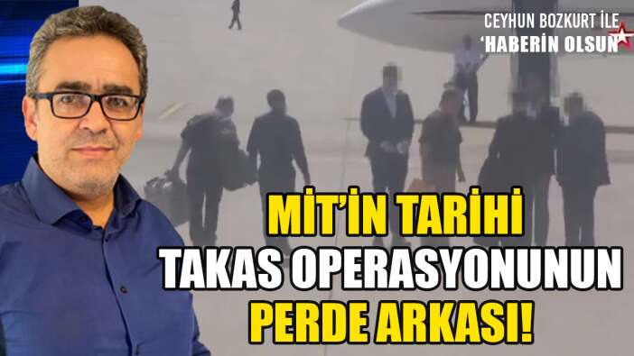 MİT’TEN BÜYÜK TAKAS OPERASYONU!