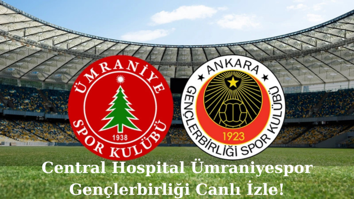 Central Hospital Ümraniyespor Gençlerbirliği Canlı İzle TRT Spor canlı yayın