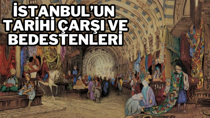 Osmanlı ve Selçuklu mirası: Türkiye’nin bedestenleri ve çarşıları