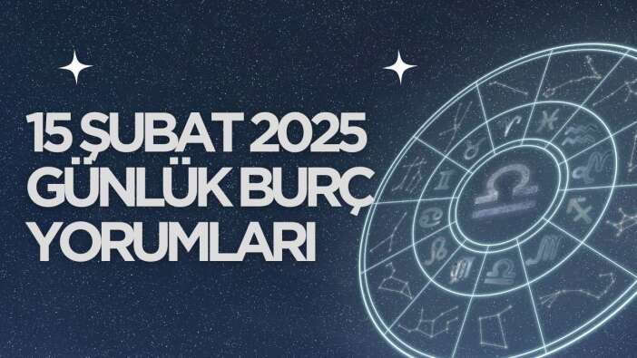 15 Şubat 2025 Cumartesi Günlük Burç Yorumları: Burç Rehberiniz
