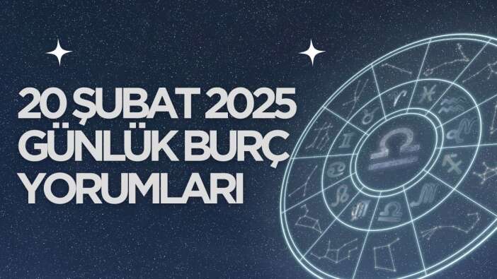 20 Şubat 2025 Günlük Burç Yorumları: Şanslı Sayı ve Renk