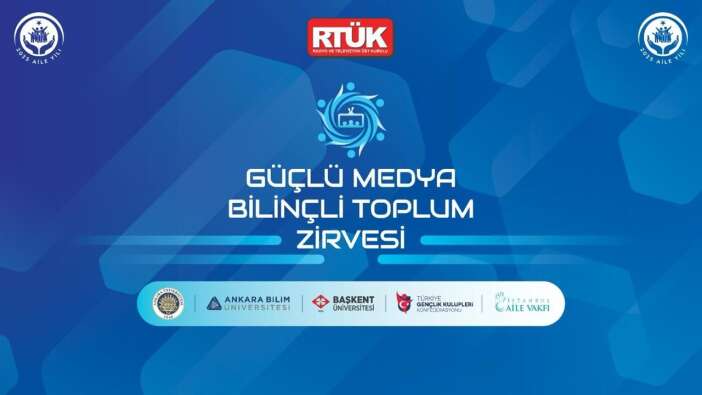 Radyo ve Televizyon Üst Kurulundan ‘Güçlü Medya, Bilinçli Toplum Zirvesi'
