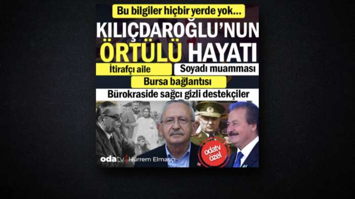 Yeni Akit bile bunu yapmadı... İmamoğlu'na yakın Oda TV, Kılıçdaroğlu’nun ‘sır dolu’ geçmişini kurcalamaya başladı
