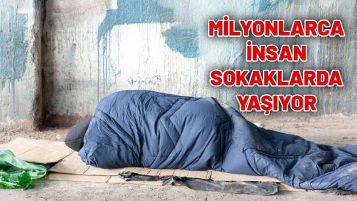 En çok evsizin yaşadığı ülke açıklandı; 8 milyon kişinin barınacak yeri yok